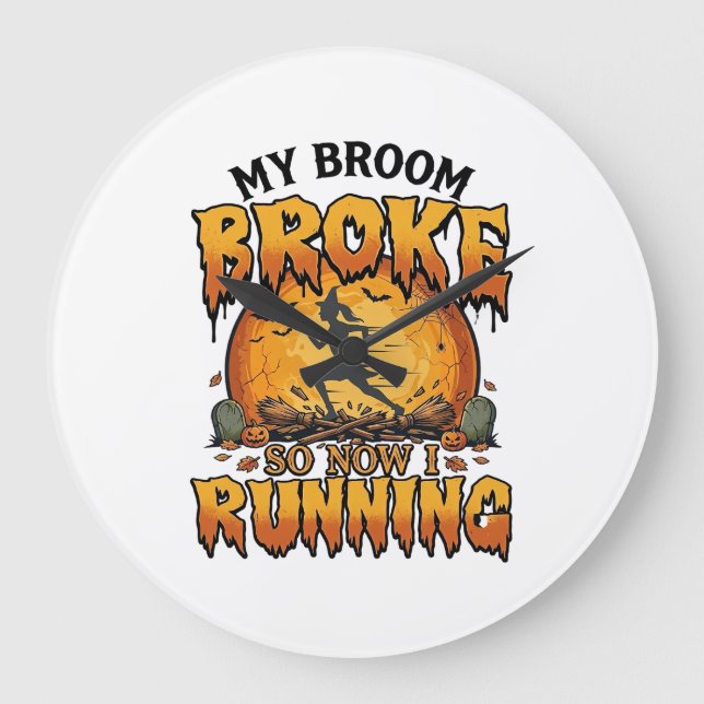 Broom Broke So Now Running Halloween Witch Moon_1 Large Clock (Front)