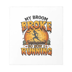 Broom Broke So Now Running Halloween Witch Moon_1 Notepad