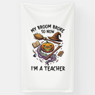 Broom Broke Teacher Halloween Pumpkin Witch Hat Bo Banner