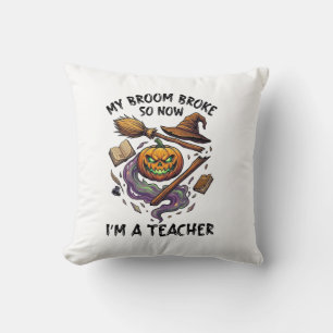 Broom Broke Teacher Halloween Pumpkin Witch Hat Bo Cushion