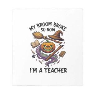 Broom Broke Teacher Halloween Pumpkin Witch Hat Bo Notepad
