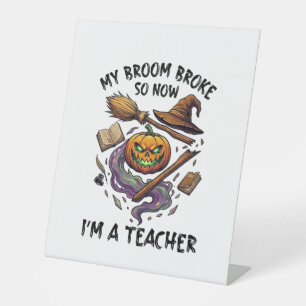 Broom Broke Teacher Halloween Pumpkin Witch Hat Bo Pedestal Sign