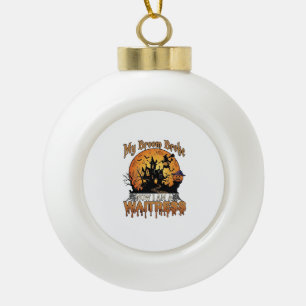 Broom Broke Waitress Halloween Witch Haunted House Ceramic Ball Christmas Ornament