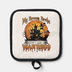 Broom Broke Waitress Halloween Witch Haunted House Pot Holder