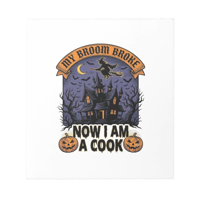Broom Broke Witch Halloween Cook Pun_1 Notepad (Front)