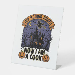 Broom Broke Witch Halloween Cook Pun_1 Pedestal Sign
