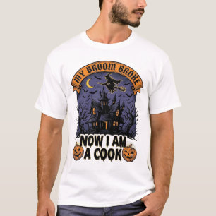 Broom Broke Witch Halloween Cook Pun_1 T-Shirt