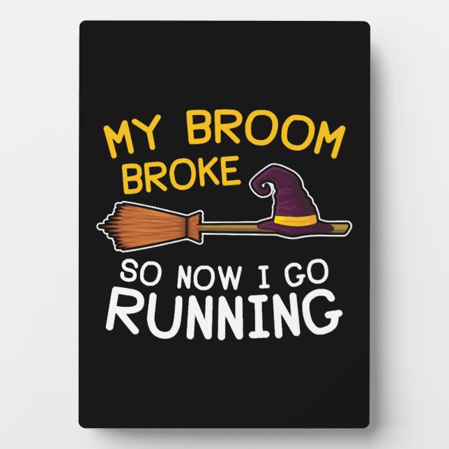 Broom Broke Witch Running Plaque (Front)