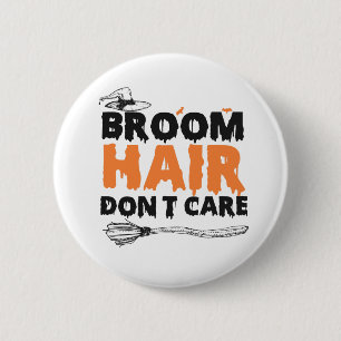 Broom Hair Don't Care Funny Spooky Halloween Witch 6 Cm Round Badge