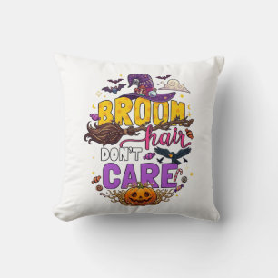Broom Hair Dont Care Halloween Witch Hat Pumpkin C Cushion