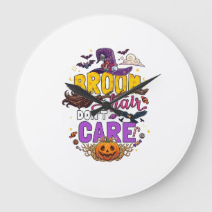 Broom Hair Dont Care Halloween Witch Hat Pumpkin C Large Clock