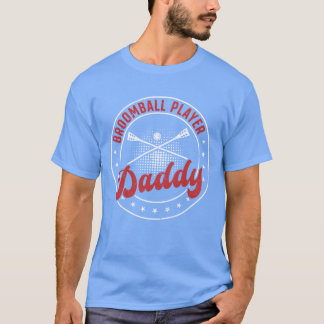 Broomball Sport Broomball Player Daddy Broomball f T-Shirt