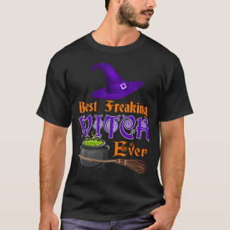 BROOMHILDA WITCH HALLOWEEN BEST FREAKING WITCH EVE T-Shirt