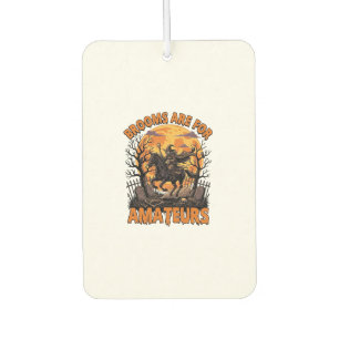 Brooms Are Amateurs Halloween Witch Horse Moon Gra Car Air Freshener