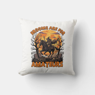 Brooms Are Amateurs Halloween Witch Horse Moon Gra Cushion