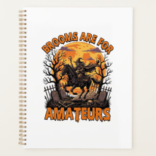 Brooms Are Amateurs Halloween Witch Horse Moon Gra Planner