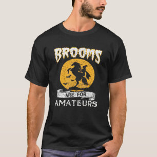 Brooms Are For Amateurs Halloween Horse Witch Moon T-Shirt