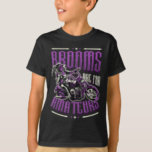 Brooms are for amateurs halloween witch motorcycle T-Shirt