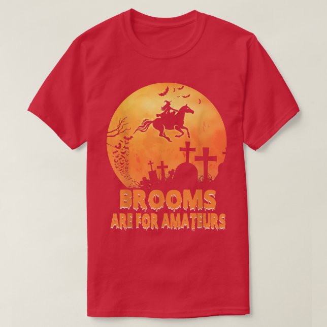 Brooms Are For Amateurs Shirt Witch Riding Horse H (Design Front)