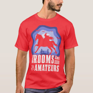 Brooms Are For Amateurs Witch Riding Horse Hallowe T-Shirt
