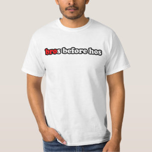 BROS BEFORE HOS T-Shirt
