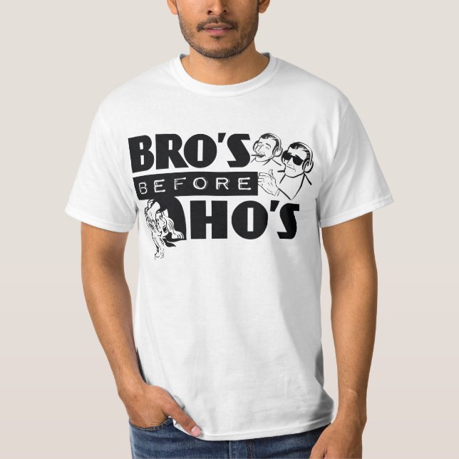 Bro's before Ho's T-Shirt (Front)