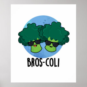 Bros-coli Cute Veggie Broccoli Pun Poster