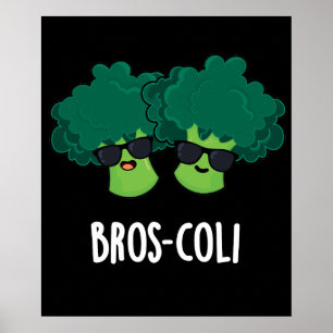 Bros-coli Funny Veggie Broccoli Pun Dark BG Poster