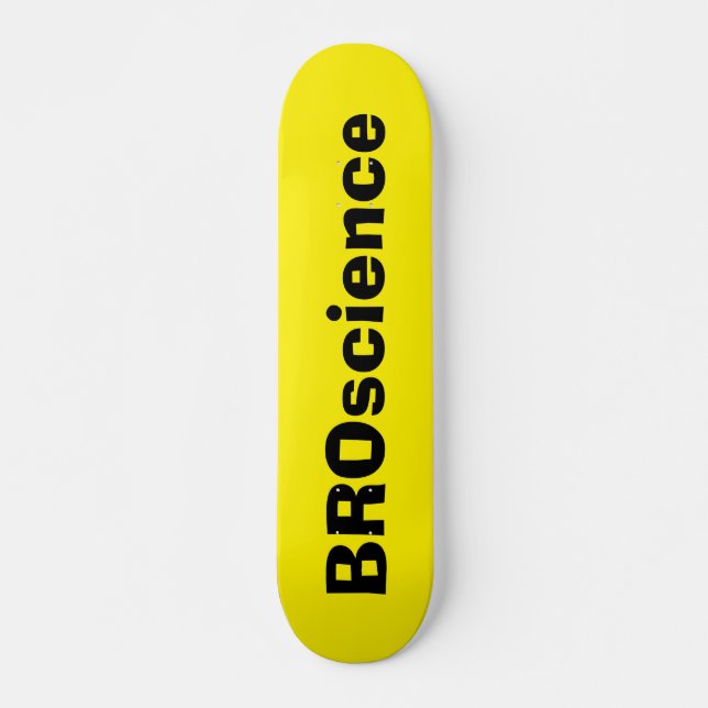 BROscience Skateboard (Front)