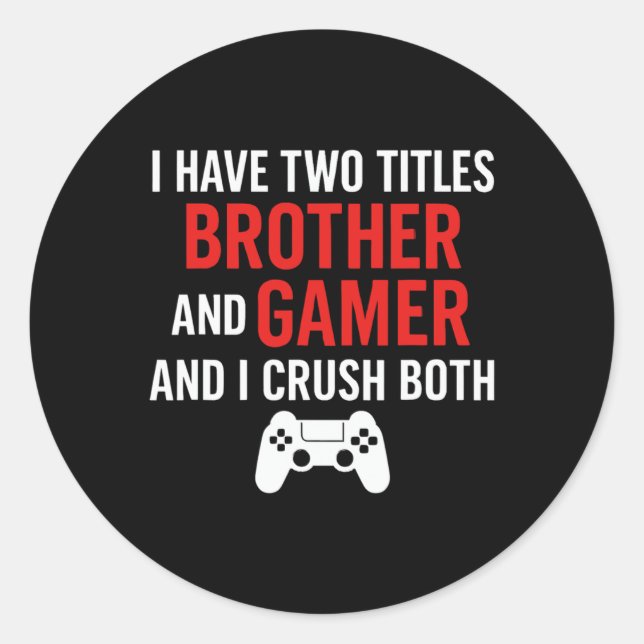 Brother And Gamer - Pc Gaming Lover Console Game L Classic Round Sticker (Front)