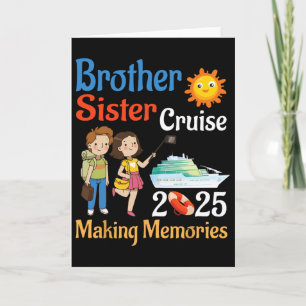 Brother And Sister Cruise 2025 Trip Making Memorie Card
