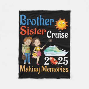 Brother And Sister Cruise 2025 Trip Making Memorie Fleece Blanket