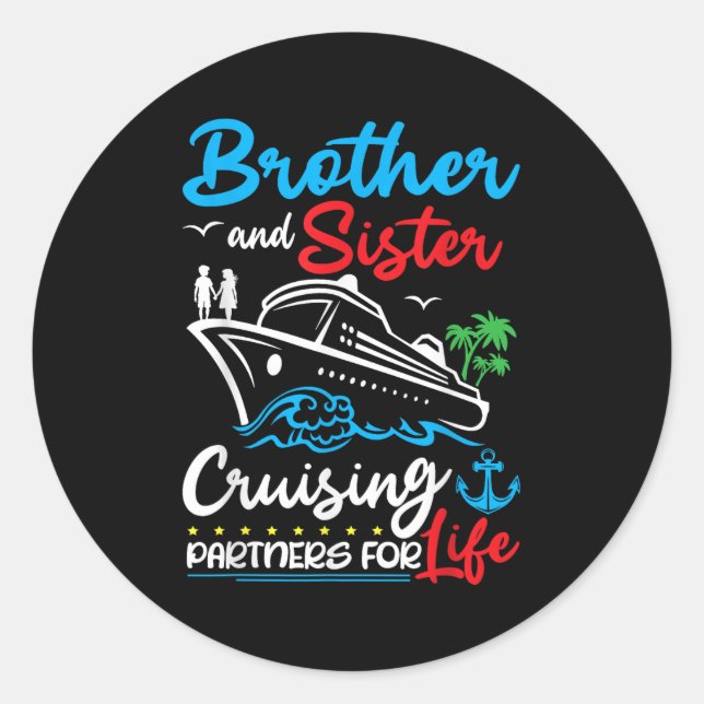 Brother And Sister Cruising Partners For Life Crui Classic Round Sticker (Front)