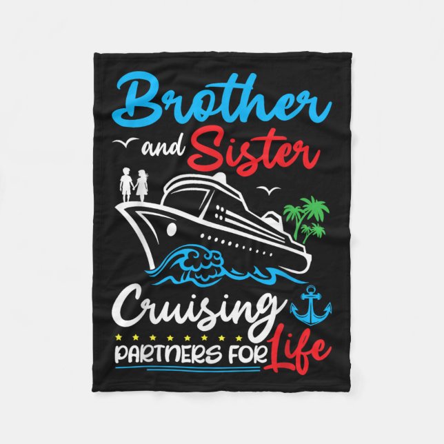 Brother And Sister Cruising Partners For Life Crui Fleece Blanket (Front)