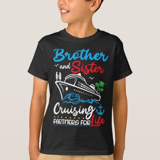 Brother And Sister Cruising Partners For Life Crui T-Shirt (Front)