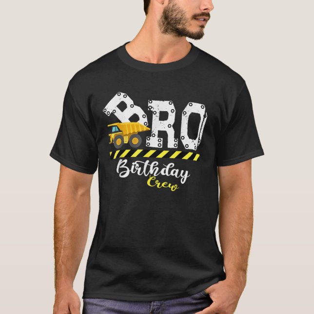 Brother B Day Bro Birthday Crew Construction Birth T-Shirt (Front)