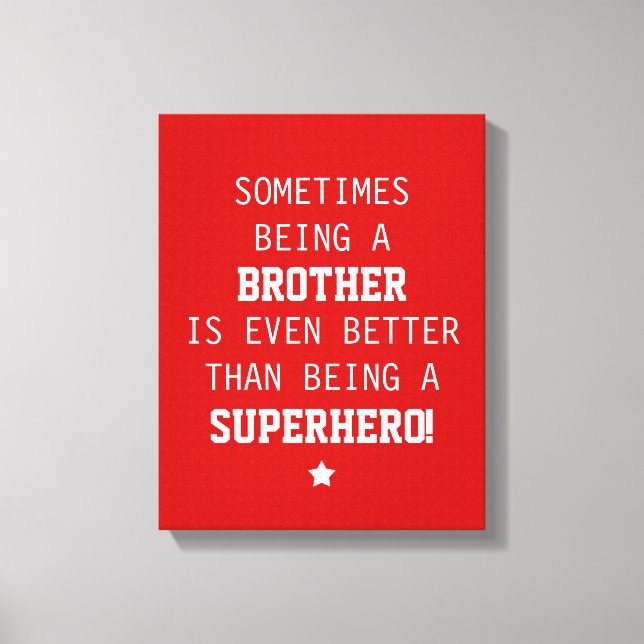 Brother Better than Superhero Canvas Print (Front)