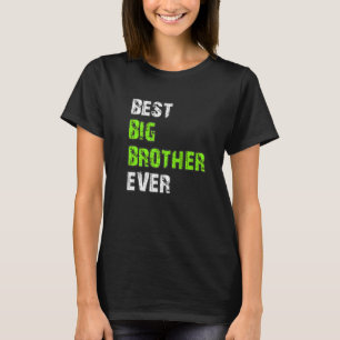 Brother  Big Brother Birthday Best Big Bro Ever T-Shirt