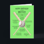 Brother, birthday baseball jokes card<br><div class="desc">For a brother,  a funny birthday card. A fun card showing a baseball and bats with lots of really bad baseball jokes. A card for the sportsman with a sense of humour. See the whole range of ages and relationships in my store.</div>