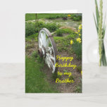 Brother Birthday Card<br><div class="desc">wheel,  garden</div>