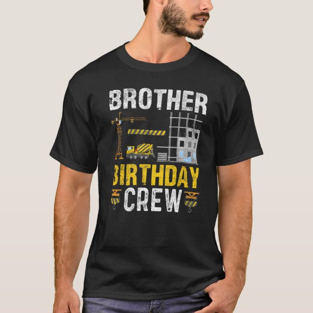 Brother Birthday Crew - Construction Birthday Part T-Shirt (Front)