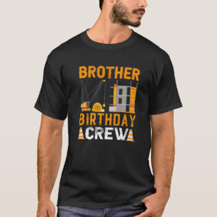 Brother Birthday Crew - Construction Birthday Part T-Shirt