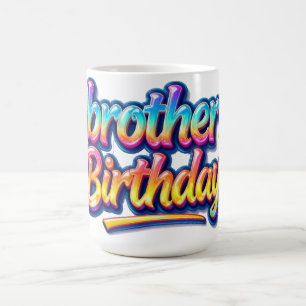 Brother Birthday Gift Colourful Rainbow Text Coffee Mug