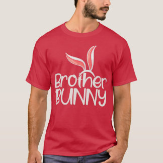 Brother Bunny Funny Saying Cute Family Matching Ea T-Shirt