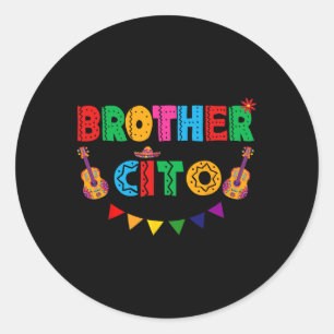 Brother Cito Cinco De Mayo Mexican Party Fiesta Me Classic Round Sticker