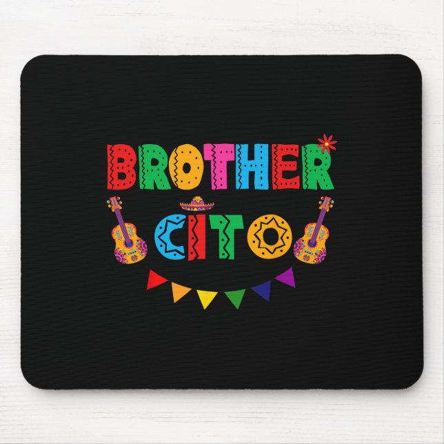 Brother Cito Cinco De Mayo Mexican Party Fiesta Me Mouse Mat (Front)