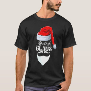 Brother Claus Christmas Matching Family Brother Ch T-Shirt