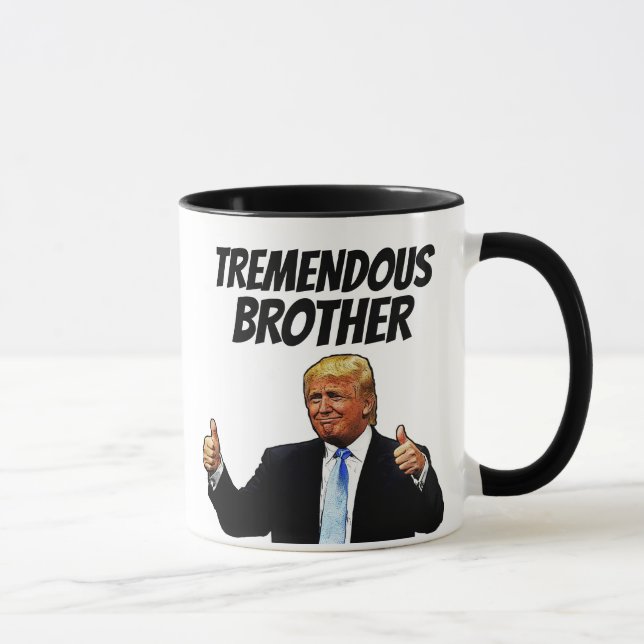 BROTHER COFFEE MUG, FUNNY TRUMP MUG (Right)