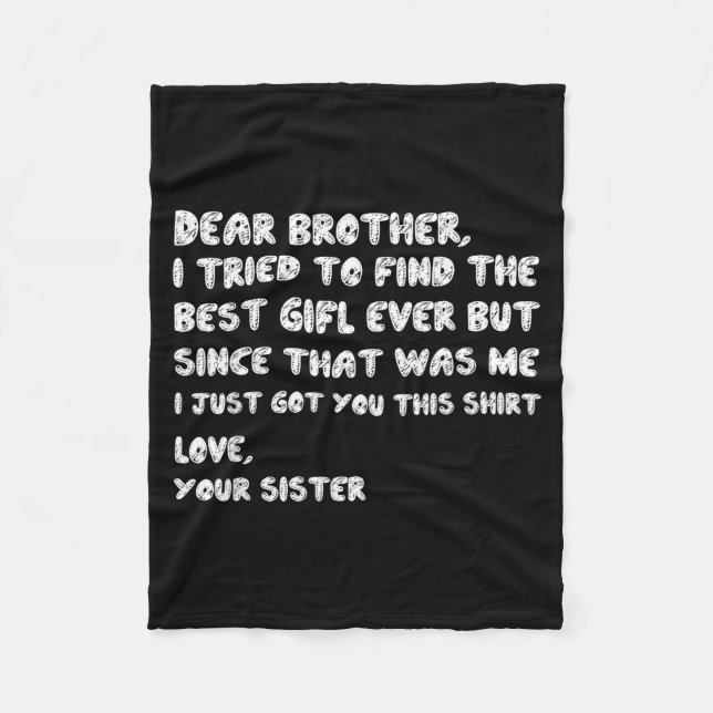 Brother Dear Tried I Find Tee Fleece Blanket (Front)
