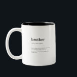 Brother Definition Meaning Dictionary Art Decor Two-Tone Coffee Mug<br><div class="desc">Who makes you laugh, gives you life! 🎁 This Beautiful Handmade Modern Art design is a great way to add a striking Elaborate Piece of art to your home. It would also make a fantastic gift for a friend or family member. Design Made By @Antonio Duran ( 98types.co.uk ) Follow For...</div>